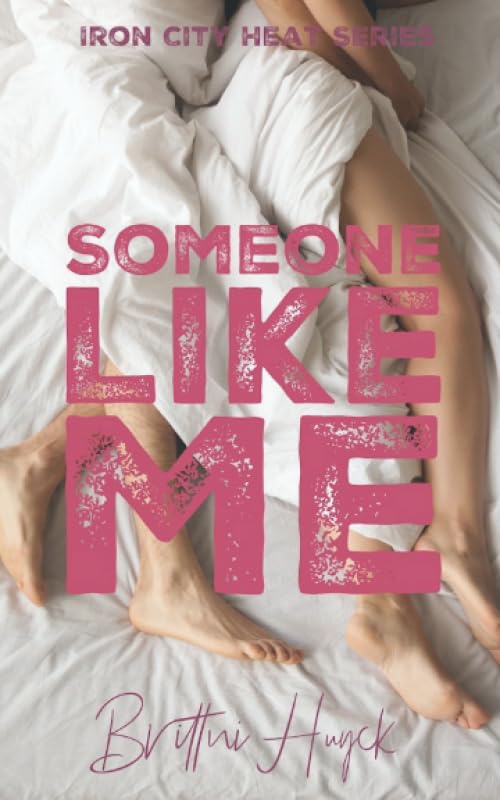 Someone Like Me (Iron City Heat Saga)