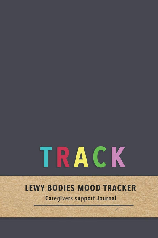 Track Lewy Bodies Mood Tracker: A logbook for Dementia patient carers | Improve your caregiving methods by learning patterns and triggers - 5423