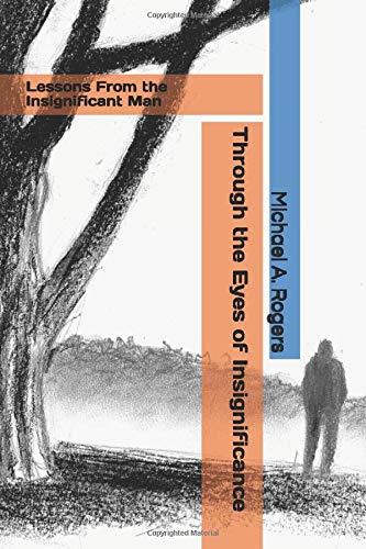 Through the Eyes of Insignificance: Lessons From the Insignificant Man - 722