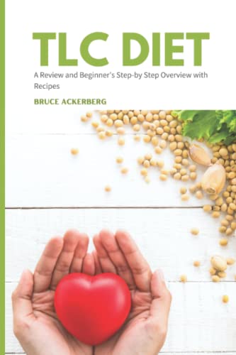 TLC Diet: A Beginner's Overview and Review with Recipes - 8331