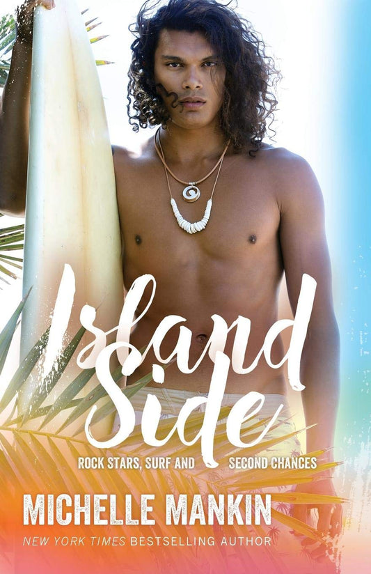 Island Side (Rock Stars, Surf and Second Chances)