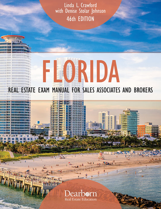 Florida Real Estate Exam Manual for Sales Associates and Brokers, 46th Edition: Includes Important Key Terms & Concepts, 2 Practice Exams, and 500+ Practice Questions (Dearborn Real Estate Education) - 2138