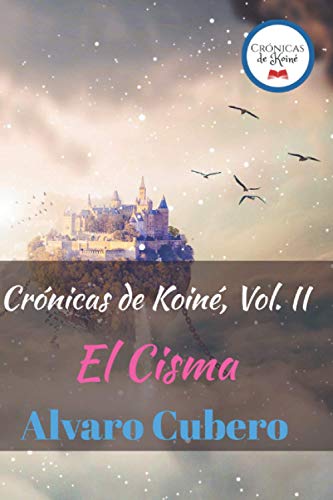 Crónicas de Koiné, Vol. II: El Cisma (Spanish Edition) - 9270