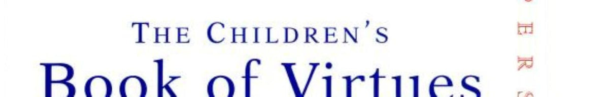The Children's Book of Virtues