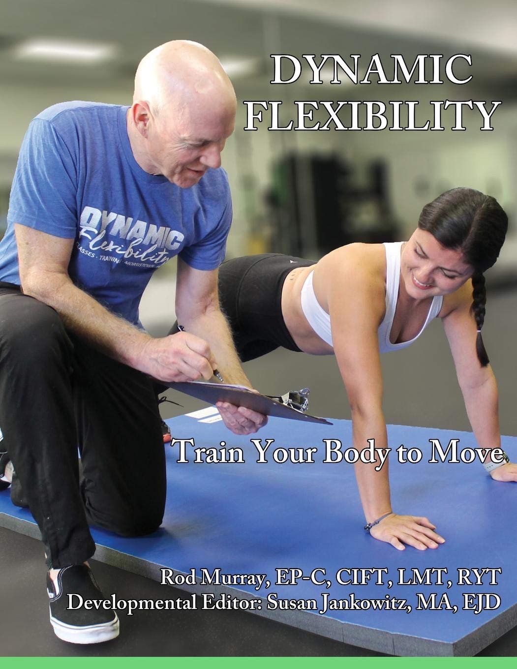 Dynamic Flexibility: Train Your Body to Move - 7276