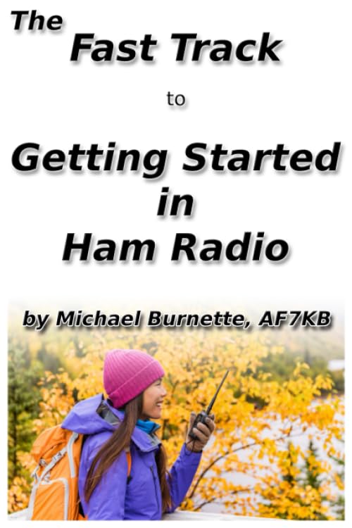 The Fast Track to Getting Started in Ham Radio (Fast Track Ham License Series) - 9816