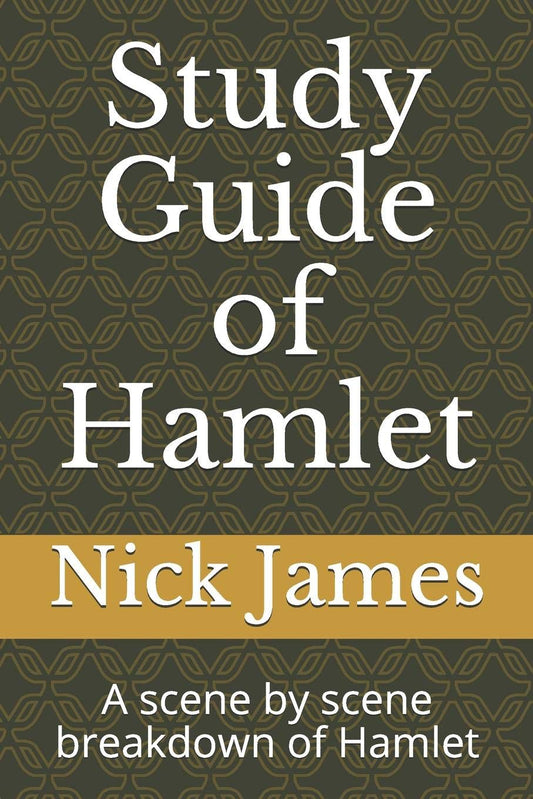 Study Guide of Hamlet: A scene by scene breakdown of Hamlet - 1886