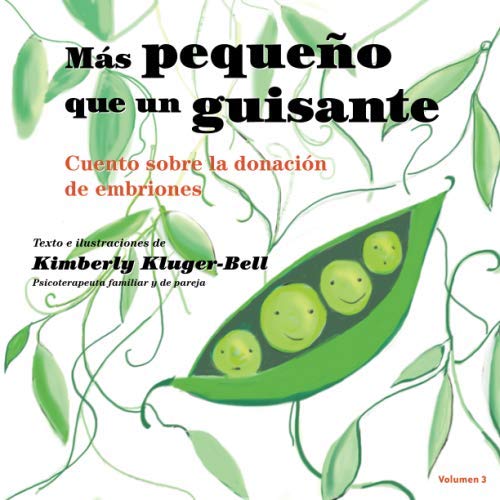 Más pequeño que un guisante (Cuento sobre la donación de embriones) (Spanish Edition)