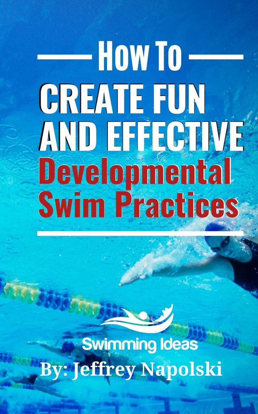 How to Create Fun and Effective Developmental Swim Practices: Make coaching beginner swimmers exciting and interesting. - 7651