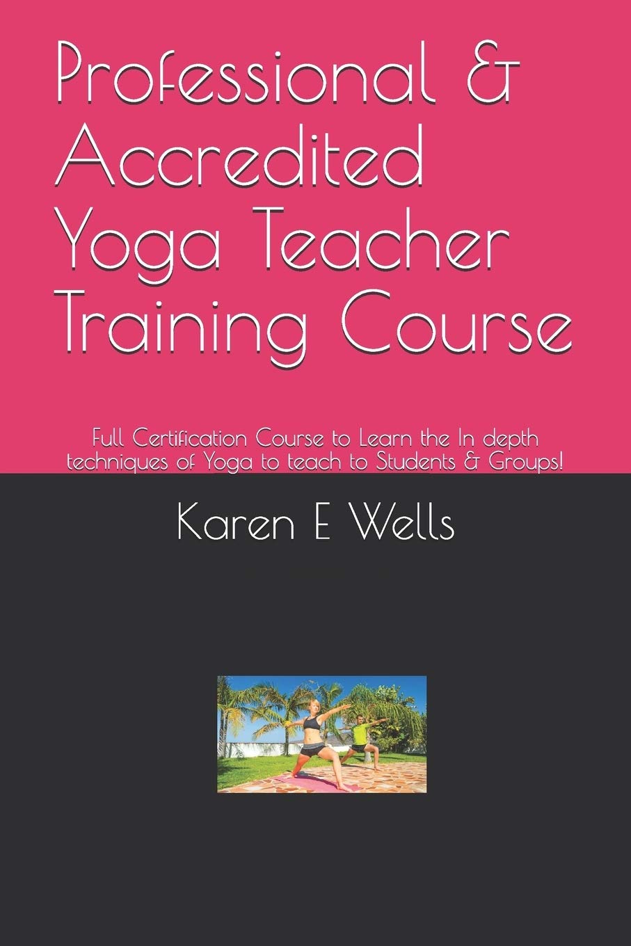 Professional & Accredited Yoga Teacher Training Course: Full Certification Course to Learn the In depth techniques of Yoga to teach to Students & Groups!