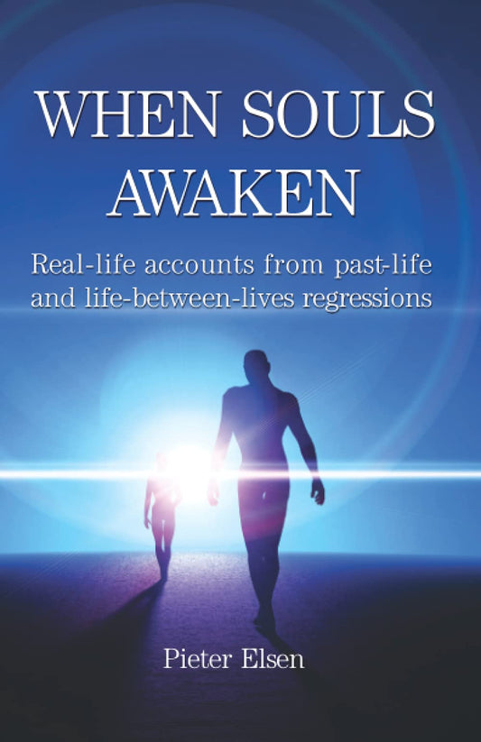 When Souls Awaken: Real-Life Accounts of Past-Life and Life-Between-Lives Regressions - 2396