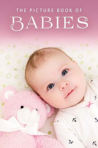 The Picture Book of Babies: A Gift Book for Alzheimer's Patients and Seniors with Dementia (Picture Books - Miscellaneous)