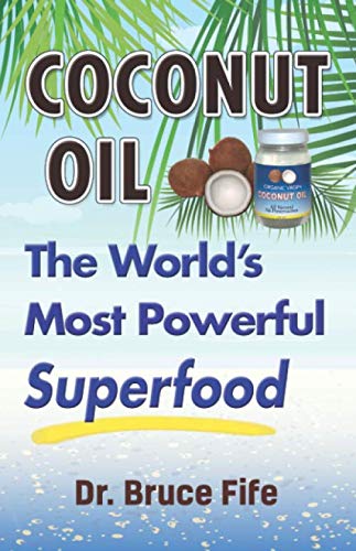 Coconut Oil: The World’s Most Powerful Superfood - 4760