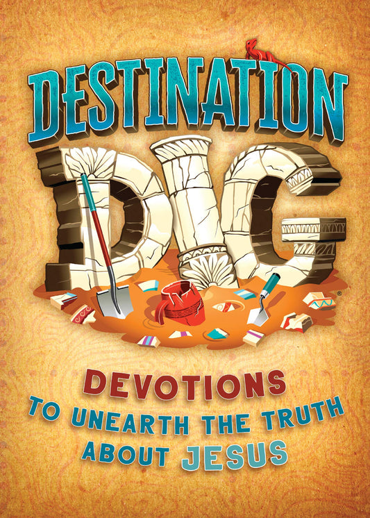Destination Dig: Devotions to Unearth the Truth About Jesus - 8436