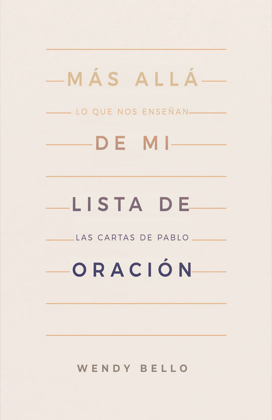 Más allá de mi lista de oración: Lo que nos enseñan las cartas de Pablo (Spanish Edition)