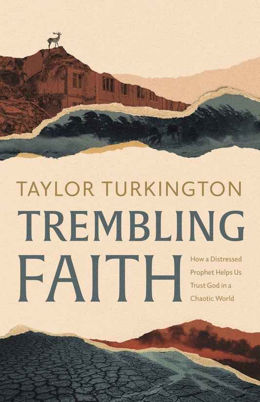 Trembling Faith: How a Distressed Prophet Helps Us Trust God in a Chaotic World - 7143