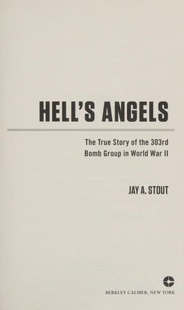 Hell's Angels: the true story of the 303rd Bomb Group in World War II