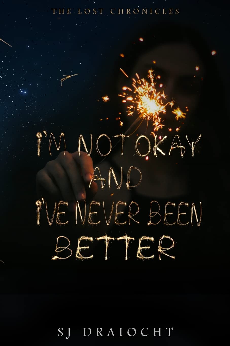I'm Not Okay And I've Never Been Better (Lost Chronicles)
