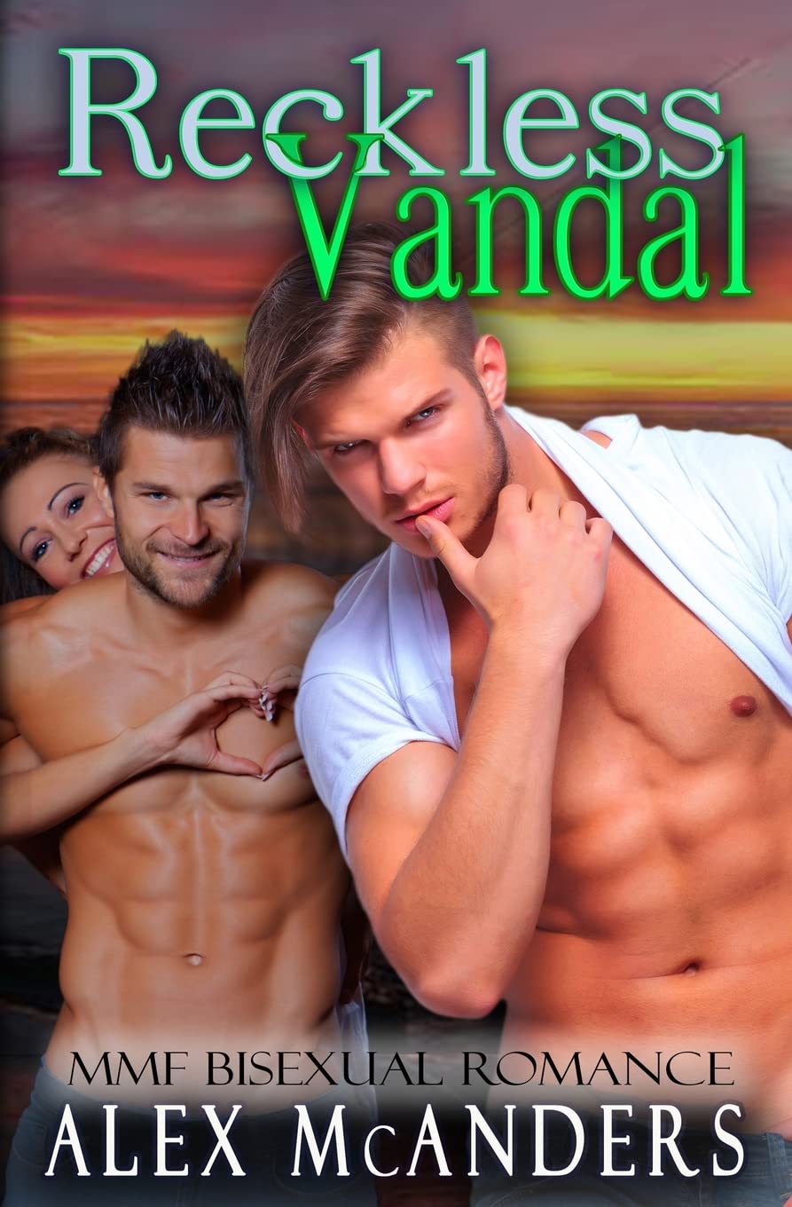 Reckless Vandal: MMF Bisexual Romance (Taming the Beast)