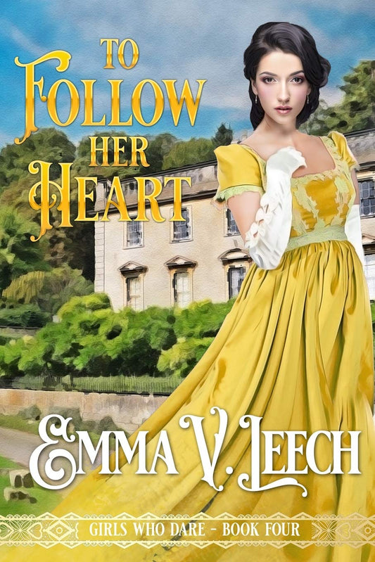 To Follow her Heart (Girls Who Dare) - 5099