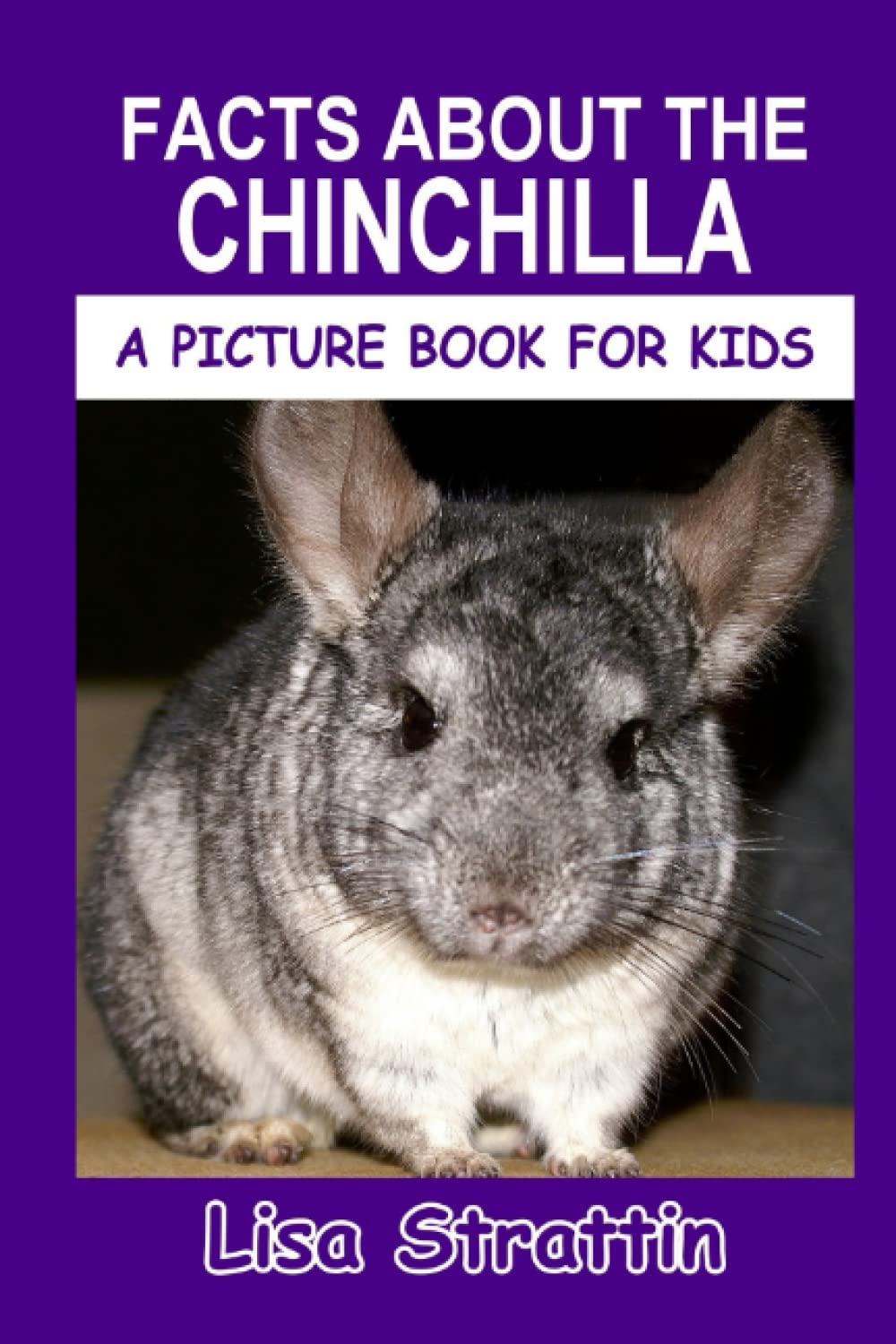 Facts About the Chinchilla (A Picture Book For Kids) - 297