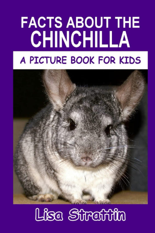 Facts About the Chinchilla (A Picture Book For Kids) - 297