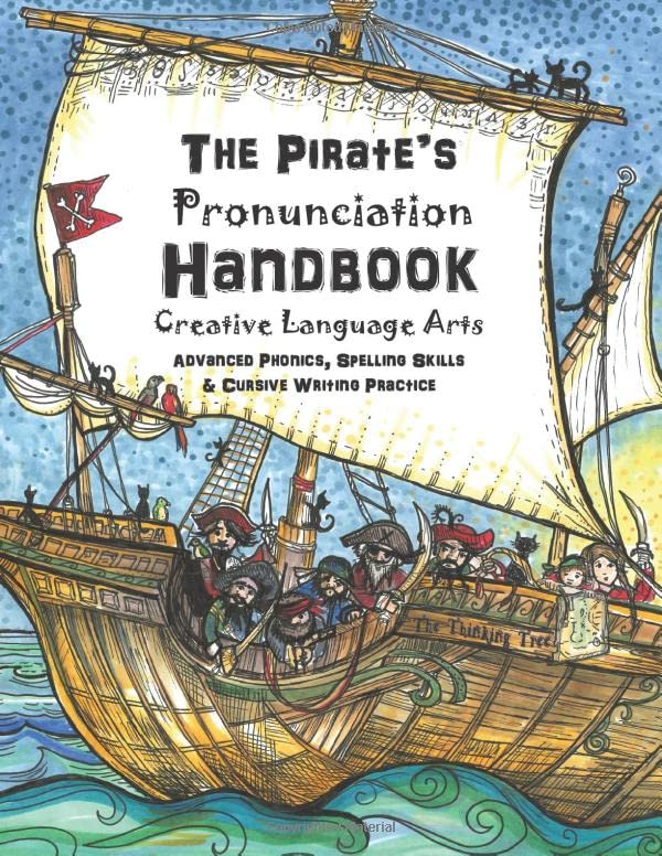 The Pirate's Pronunciation Handbook - Creative Language Arts: Advanced Phonics, Spelling Skills & Cursive Writing Practice | Thinking Tree Books | ESL and Dyslexia Friendly | Ages 9+ - 3949