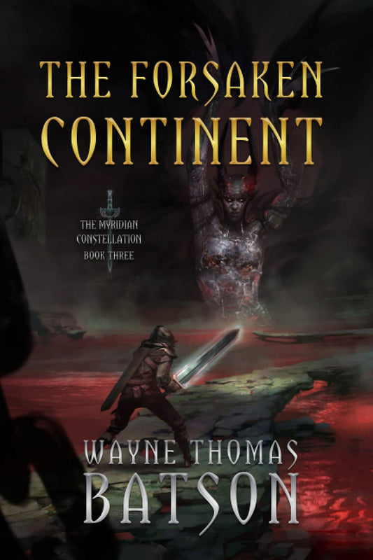 The Forsaken Continent (The Myridian Constellation)