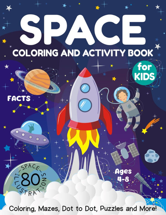 Space Coloring and Activity Book for Kids Ages 4-8: Coloring, Mazes, Dot to Dot, Puzzles and More! (80 Space Illustrations) - 4391