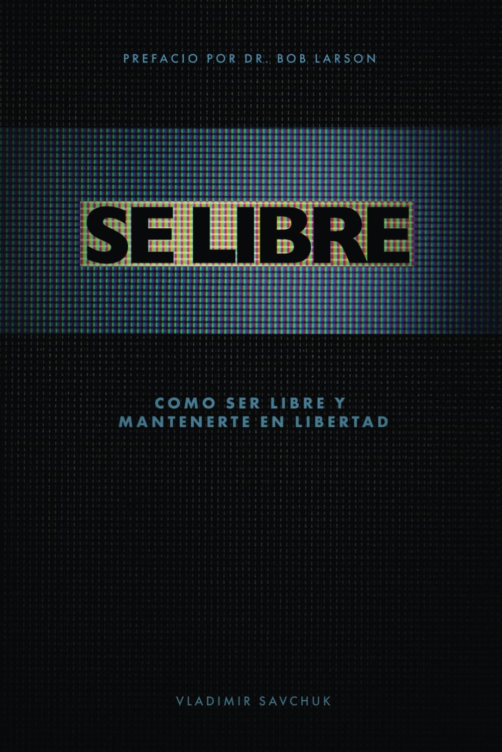 Se Libre: Como ser libre y mantenerte en libertad (Spanish Edition) - 5855
