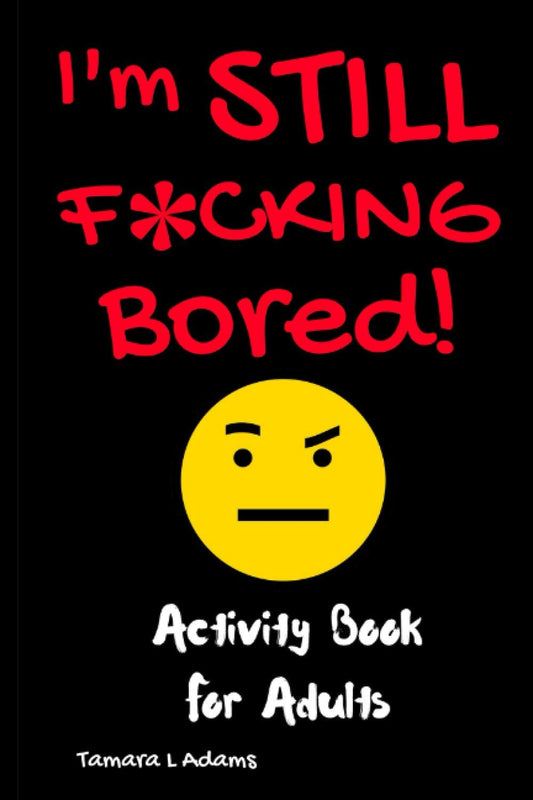 I'm STILL F*CKING Bored (F*ck I'm Bored) - 638