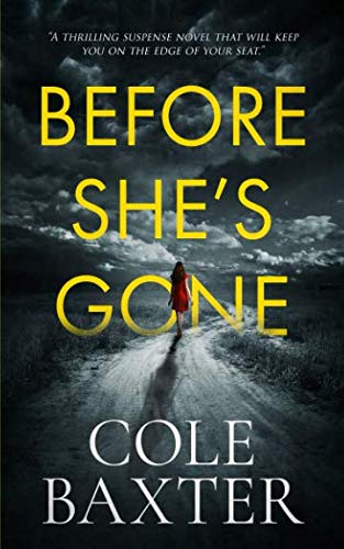 Before She's Gone: A thrilling psychological suspense novel that will keep you on the edge of your seat