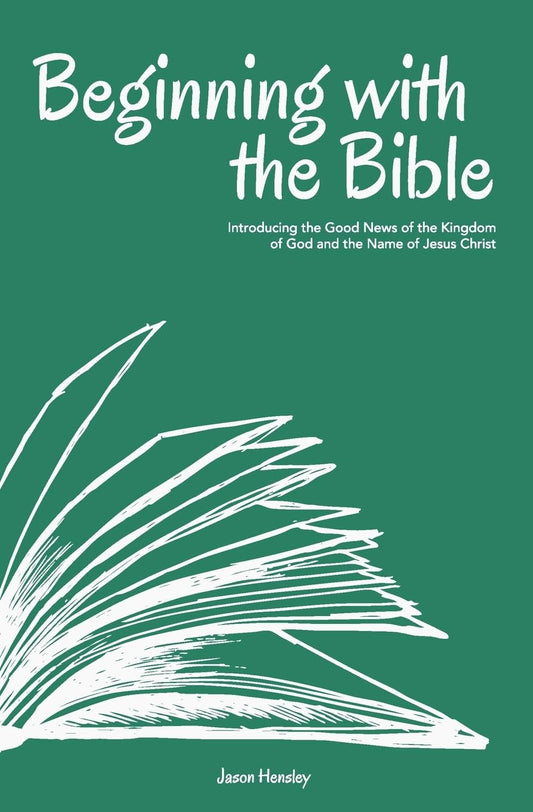 Beginning with the Bible: Introducing the Good News of the Kingdom of God and the Name of Jesus Christ - 2730