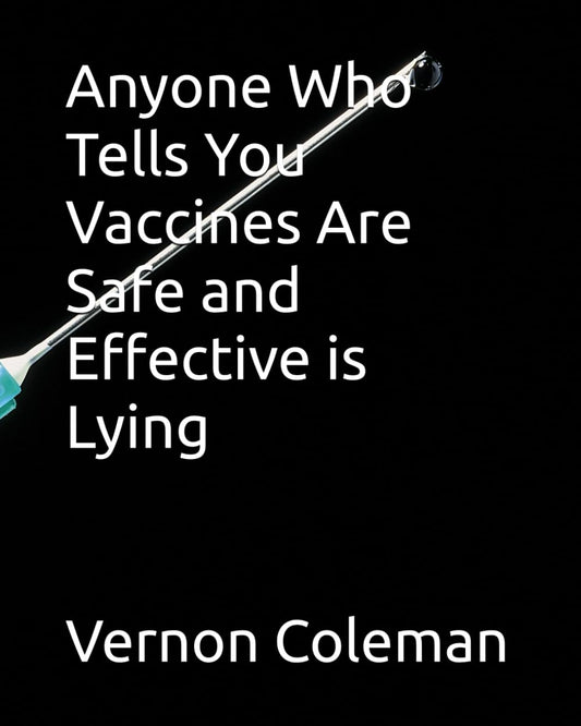 Anyone Who Tells You Vaccines Are Safe and Effective is Lying - 5264