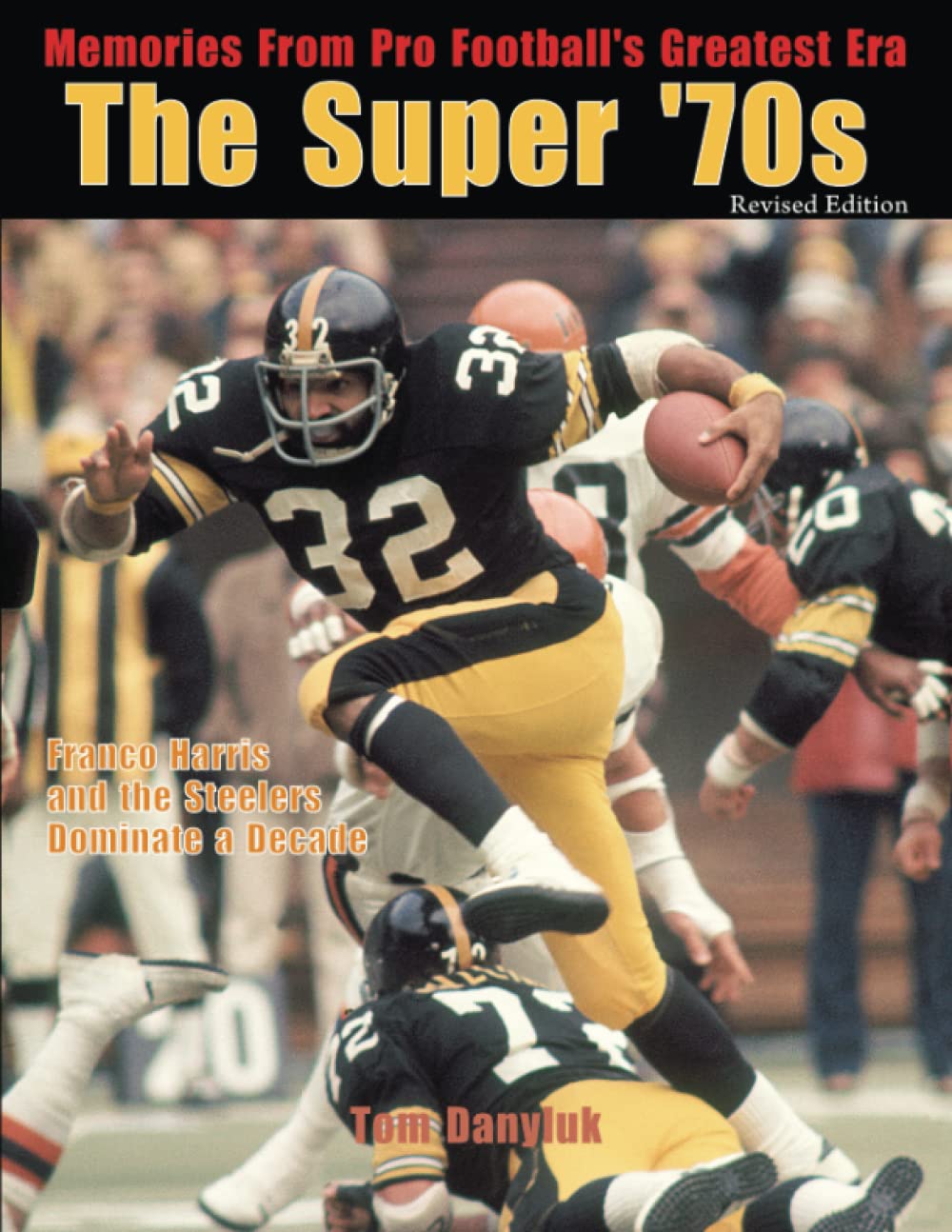 The Super '70s: Memories from Pro Football's Greatest Era (Revised Edition) - 7743