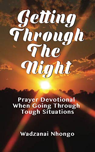 Getting Through The Night: Prayer Devotional When Going Through Tough Situations
