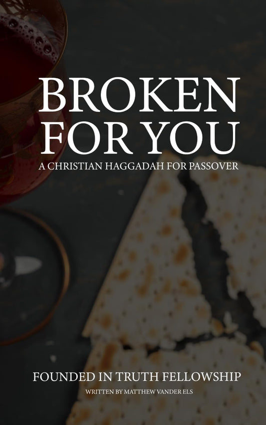 Broken For You: A Christian Haggadah For Passover - 6823