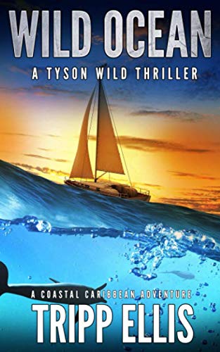 Wild Ocean: A Coastal Caribbean Adventure (Tyson Wild Thriller) - 6047