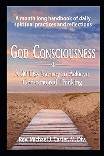 God Consciousness: A 30 Day Journey to Achieve God-Centered Thinking