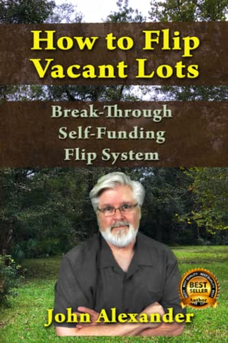 How To Flip Vacant Lots: Break-Through Self-Funding Flip System - 3887