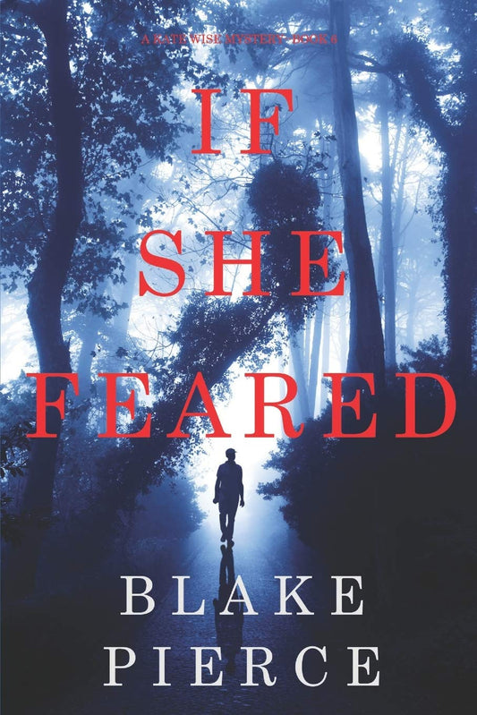 If She Feared (A Kate Wise Mystery—Book 6) - 338