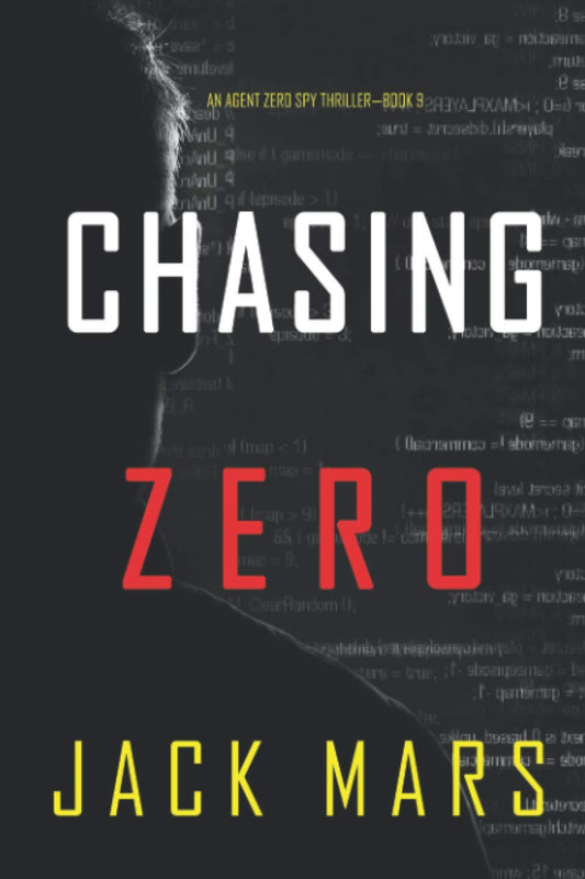 Chasing Zero (An Agent Zero Spy Thriller—Book #9)