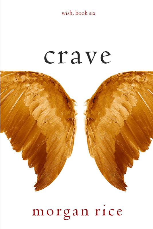 Crave (Wish, Book Six) - 7222