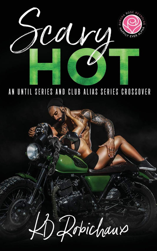 Scary Hot: An Until Series and Club Alias Series Crossover