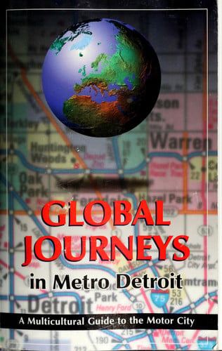 Global Journeys in Metro Detroit: A Multicultural Guide to the Motor City