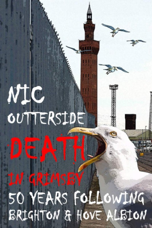 Death in Grimsby: 50 Years Following Brighton & Hove Albion