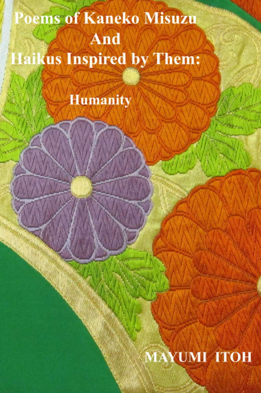 Poems of Kaneko Misuzu And Haikus Inspired by Them: Humanity - 6318