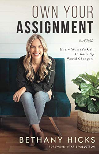 Own Your Assignment: Every Woman's Call To Raise Up World Changers - 256