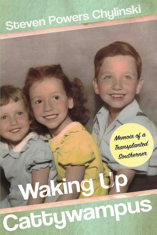 Waking up Cattywampus: Memoir of a Transplanted Southerner - 2653