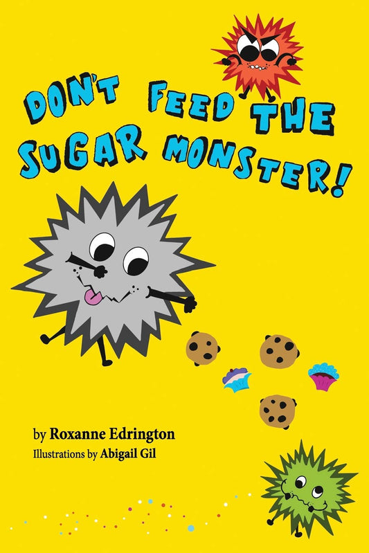 Don’t Feed The Sugar Monster